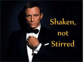 James bond Shaken not Stirred